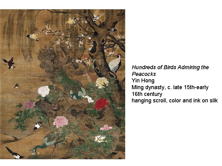 Hundreds of Birds Admiring the Peacocks Yin Hong Ming dynasty, c. late 15 th-early