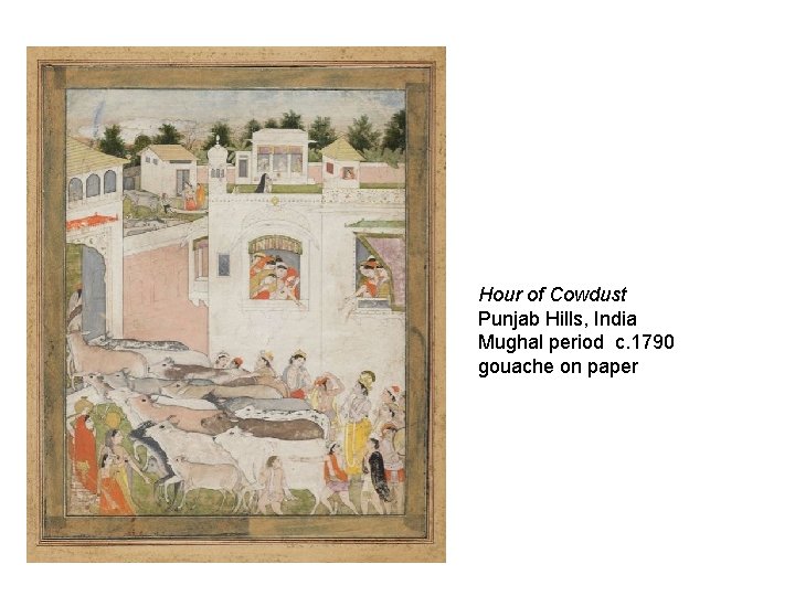  Hour of Cowdust Punjab Hills, India Mughal period c. 1790 gouache on paper