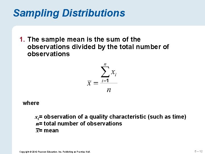 Sampling Distributions 1. The sample mean is the sum of the observations divided by