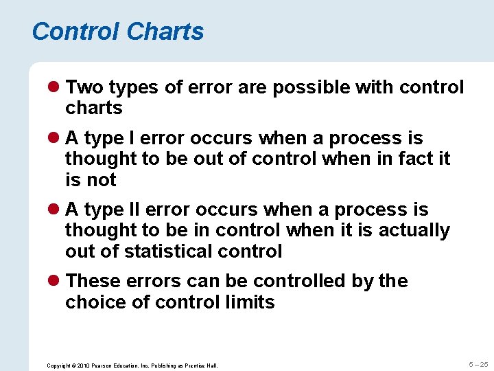Control Charts l Two types of error are possible with control charts l A