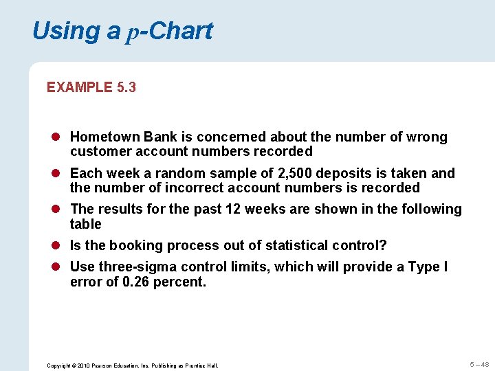 Using a p-Chart EXAMPLE 5. 3 l Hometown Bank is concerned about the number