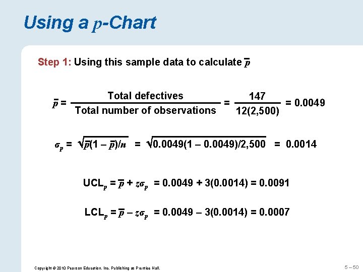 Using a p-Chart Step 1: Using this sample data to calculate p p =