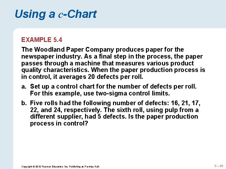 Using a c-Chart EXAMPLE 5. 4 The Woodland Paper Company produces paper for the