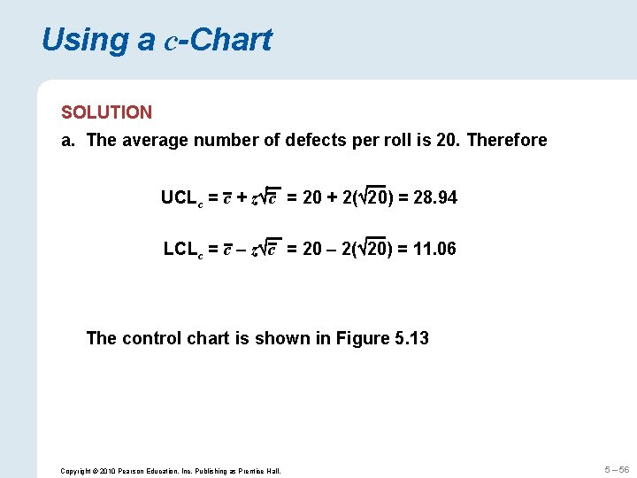 Using a c-Chart SOLUTION a. The average number of defects per roll is 20.