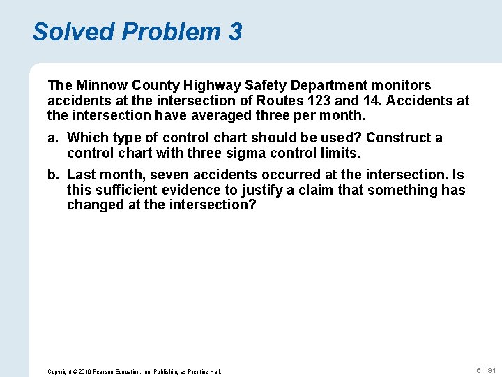Solved Problem 3 The Minnow County Highway Safety Department monitors accidents at the intersection