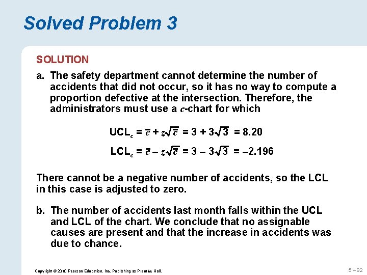 Solved Problem 3 SOLUTION a. The safety department cannot determine the number of accidents
