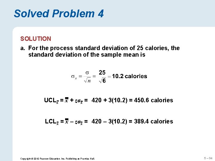 Solved Problem 4 SOLUTION a. For the process standard deviation of 25 calories, the