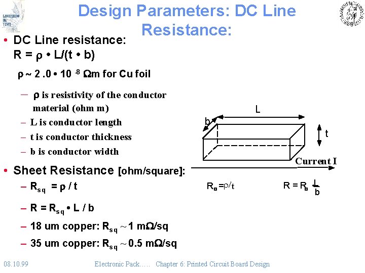 Design Parameters: DC Line Resistance: • DC Line resistance: R = r • L/(t Design Parameters: DC Line Resistance: • DC Line resistance: R = r • L/(t