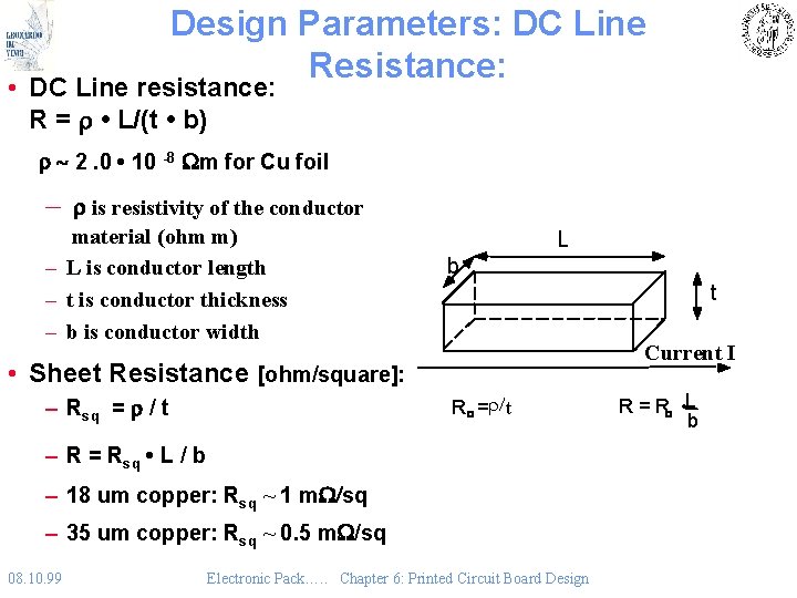 Design Parameters: DC Line Resistance: • DC Line resistance: R = r • L/(t