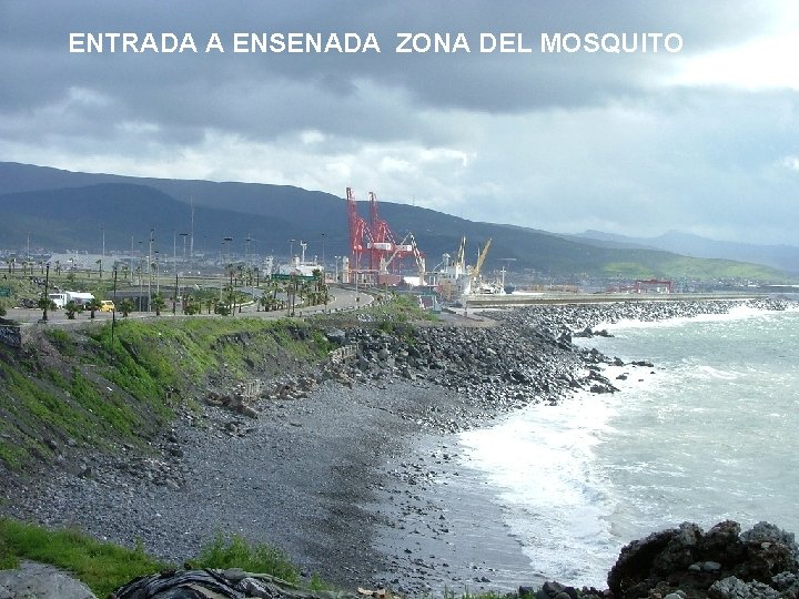 ENTRADA A ENSENADA ZONA DEL MOSQUITO 