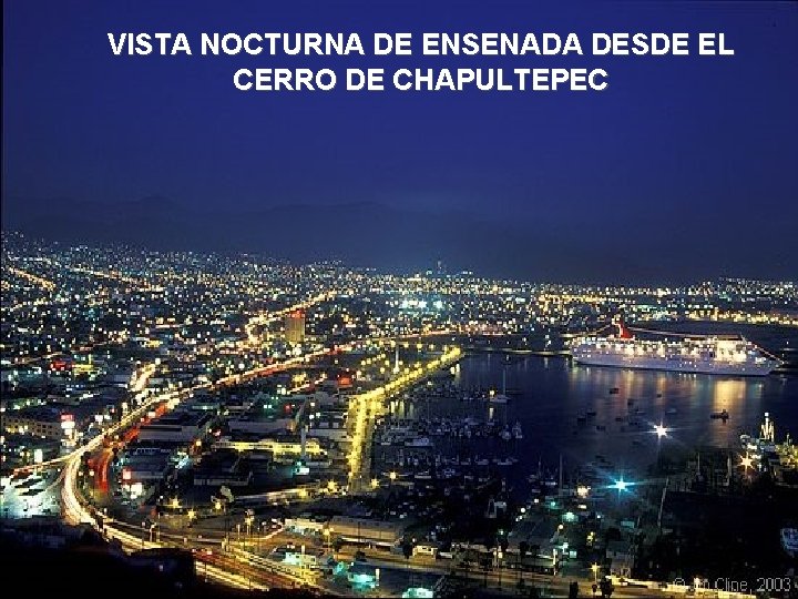 VISTA NOCTURNA DE ENSENADA DESDE EL CERRO DE CHAPULTEPEC 