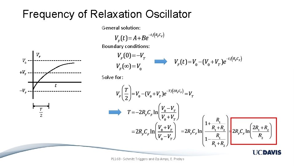 Frequency of Relaxation Oscillator General solution: Boundary conditions: Solve for: P 116 B -