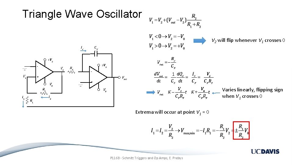 Triangle Wave Oscillator V 2 will flip whenever V 1 crosses 0 + +