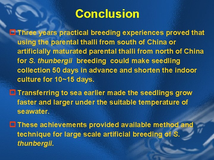 Conclusion p Three years practical breeding experiences proved that using the parental thalli from