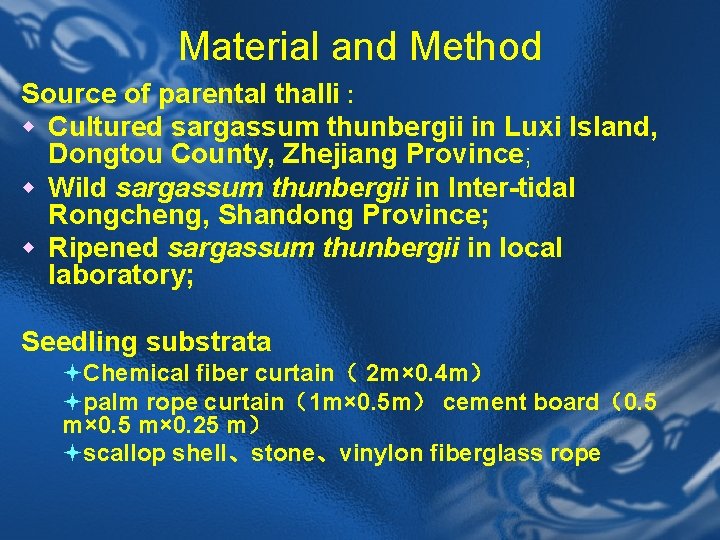 Material and Method Source of parental thalli : w Cultured sargassum thunbergii in Luxi