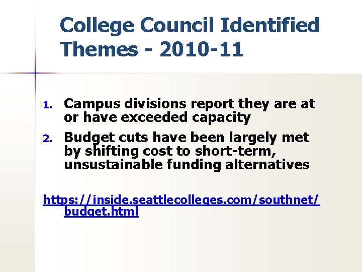 College Council Identified Themes - 2010 -11 1. 2. Campus divisions report they are