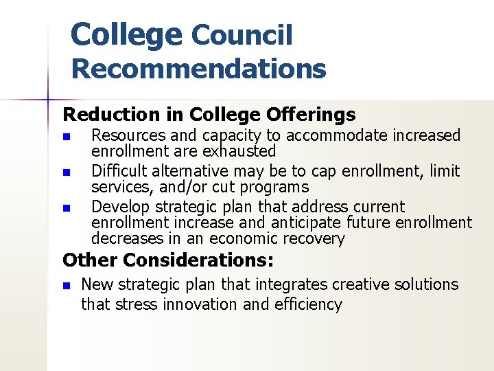 College Council Recommendations Reduction in College Offerings n n n Resources and capacity to