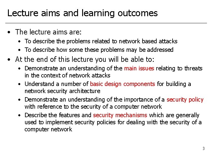 Lecture aims and learning outcomes • The lecture aims are: • To describe the