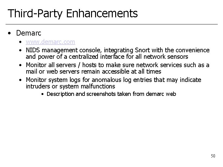 Third-Party Enhancements • Demarc • www. demarc. com • NIDS management console, integrating Snort