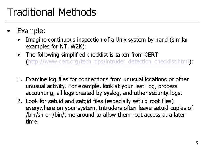 Traditional Methods • Example: • • Imagine continuous inspection of a Unix system by