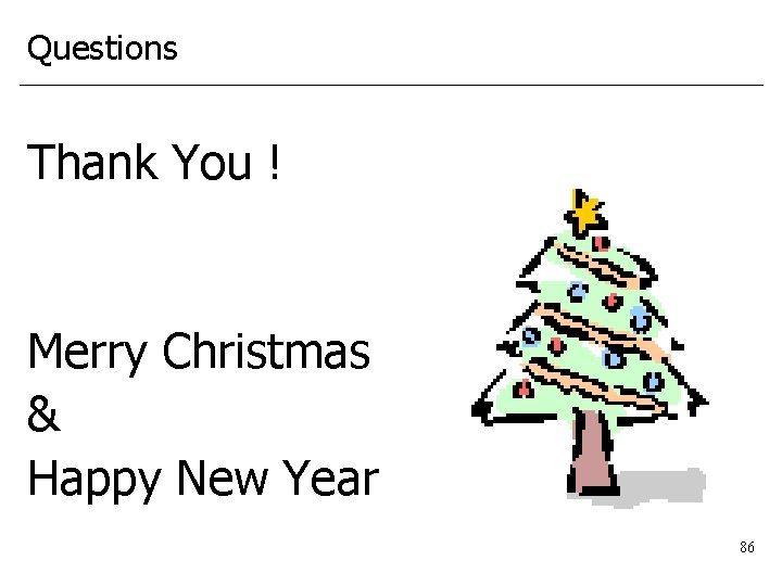 Questions Thank You ! Merry Christmas & Happy New Year 86 