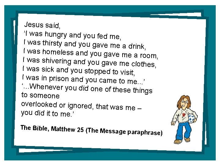 Jesus said, ith w d o G r u o y rd o L