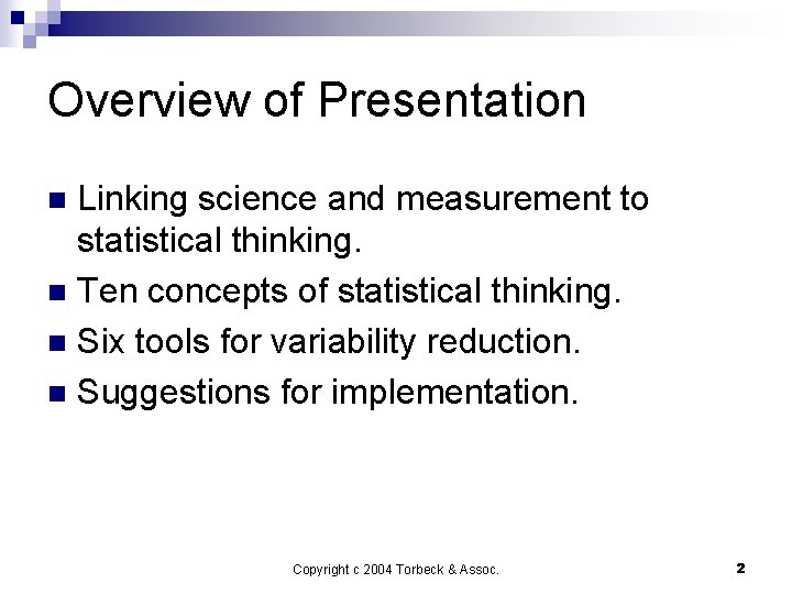 Overview of Presentation Linking science and measurement to statistical thinking. n Ten concepts of