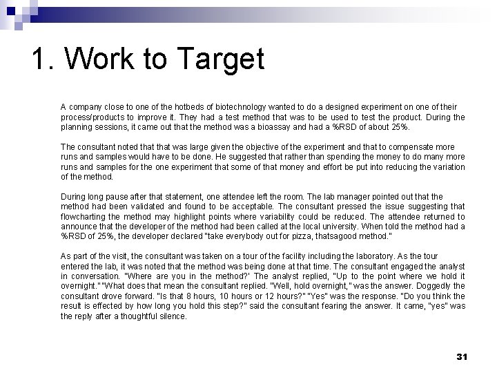 1. Work to Target A company close to one of the hotbeds of biotechnology