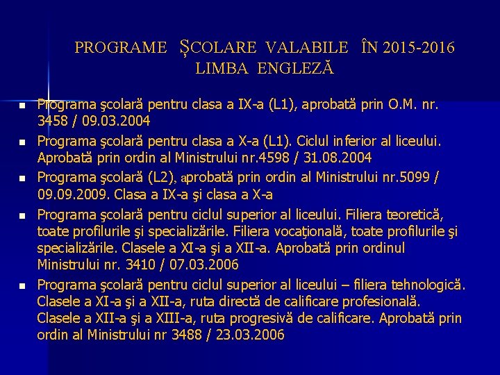 PROGRAME ȘCOLARE VALABILE ÎN 2015 -2016 LIMBA ENGLEZĂ n n n Programa şcolară pentru