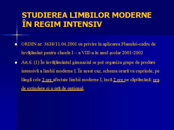 STUDIEREA LIMBILOR MODERNE ÎN REGIM INTENSIV n ORDIN nr. 3638/11. 04. 2001 cu privire