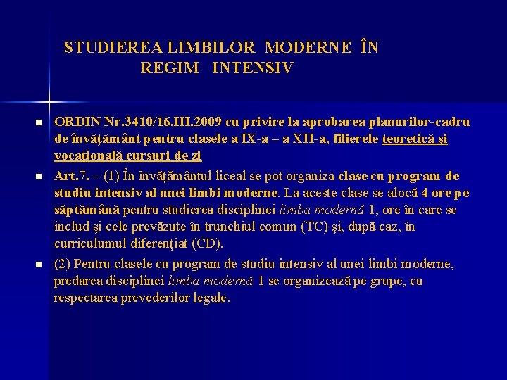 STUDIEREA LIMBILOR MODERNE ÎN REGIM INTENSIV n n n ORDIN Nr. 3410/16. III. 2009
