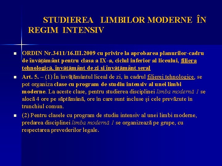 STUDIEREA LIMBILOR MODERNE ÎN REGIM INTENSIV n n n ORDIN Nr. 3411/16. III. 2009