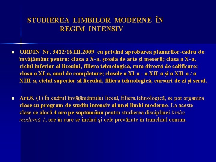STUDIEREA LIMBILOR MODERNE ÎN REGIM INTENSIV n ORDIN Nr. 3412/16. III. 2009 cu privind