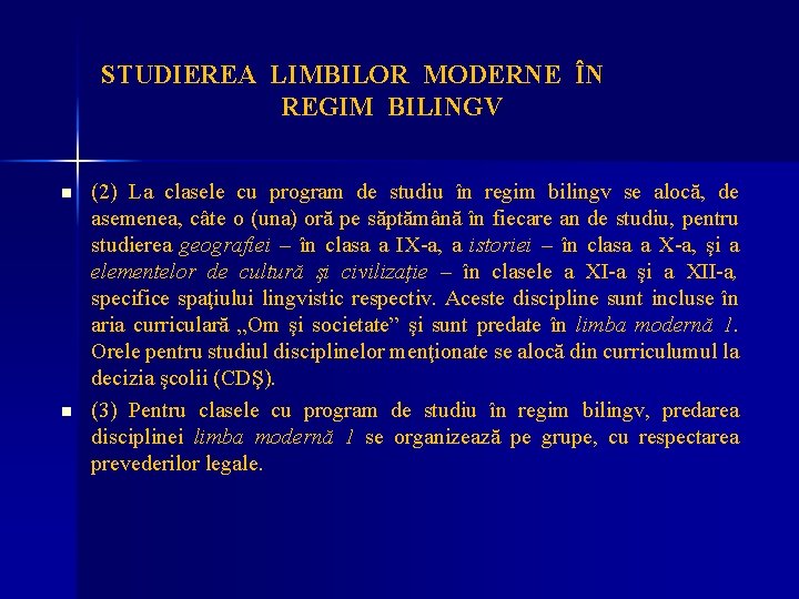 STUDIEREA LIMBILOR MODERNE ÎN REGIM BILINGV n n (2) La clasele cu program de