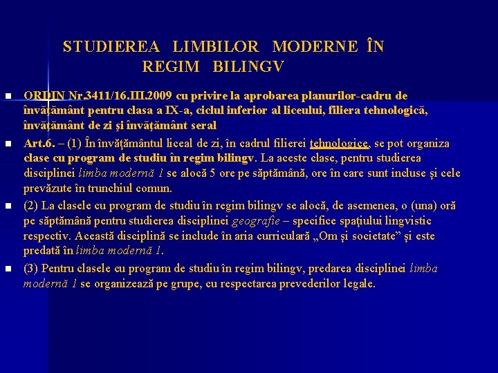 STUDIEREA LIMBILOR MODERNE ÎN REGIM BILINGV n n ORDIN Nr. 3411/16. III. 2009 cu