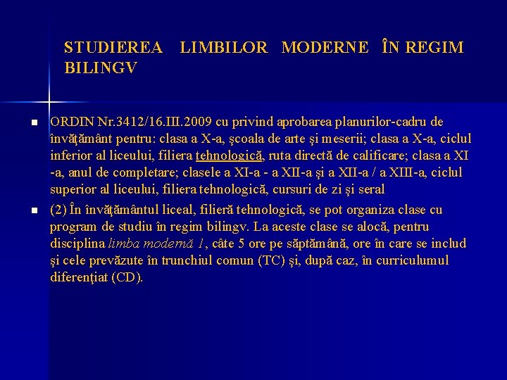 STUDIEREA LIMBILOR MODERNE ÎN REGIM BILINGV n n ORDIN Nr. 3412/16. III. 2009 cu