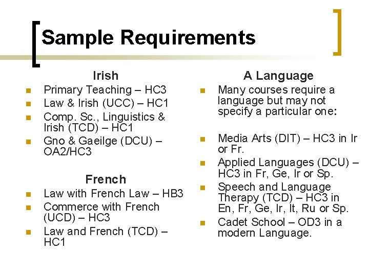 Sample Requirements Irish n n Primary Teaching – HC 3 Law & Irish (UCC)