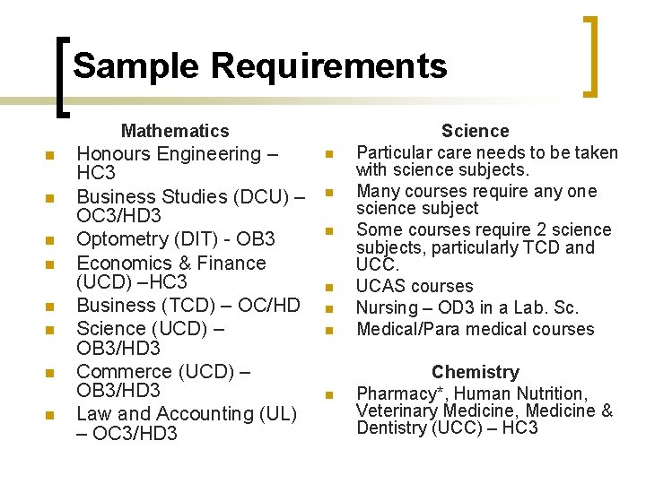 Sample Requirements Mathematics n n n n Honours Engineering – HC 3 Business Studies