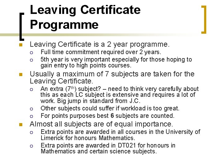 Leaving Certificate Programme n Leaving Certificate is a 2 year programme. ¡ ¡ n