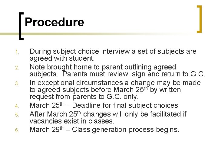 Procedure 1. 2. 3. 4. 5. 6. During subject choice interview a set of