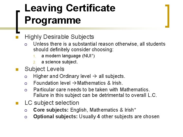 Leaving Certificate Programme n Highly Desirable Subjects ¡ Unless there is a substantial reason