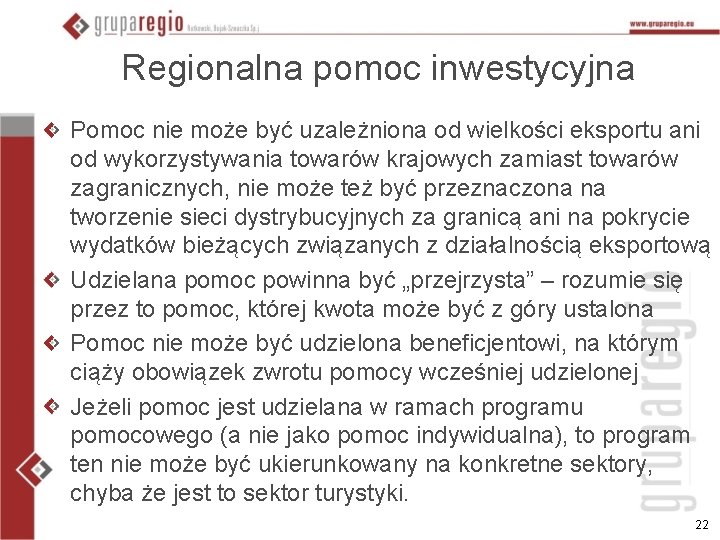 Regionalna pomoc inwestycyjna Pomoc nie może być uzależniona od wielkości eksportu ani od wykorzystywania