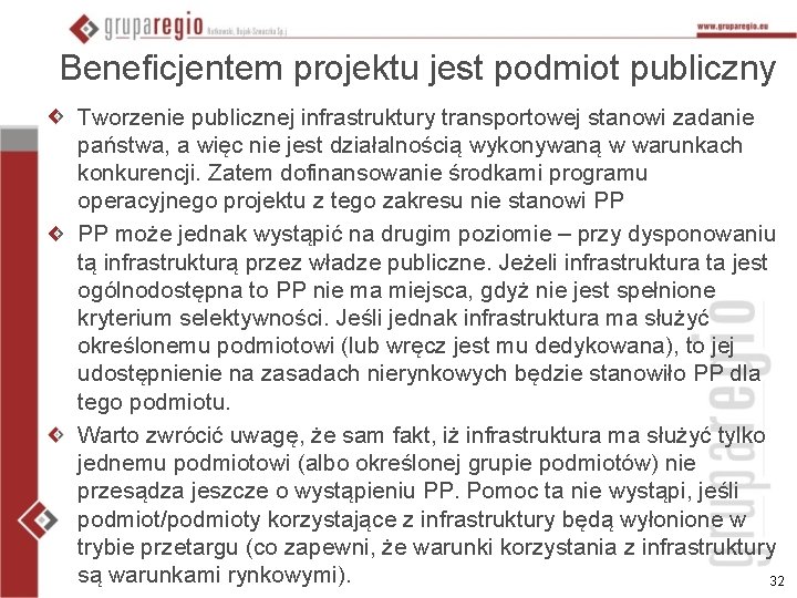 Beneficjentem projektu jest podmiot publiczny Tworzenie publicznej infrastruktury transportowej stanowi zadanie państwa, a więc