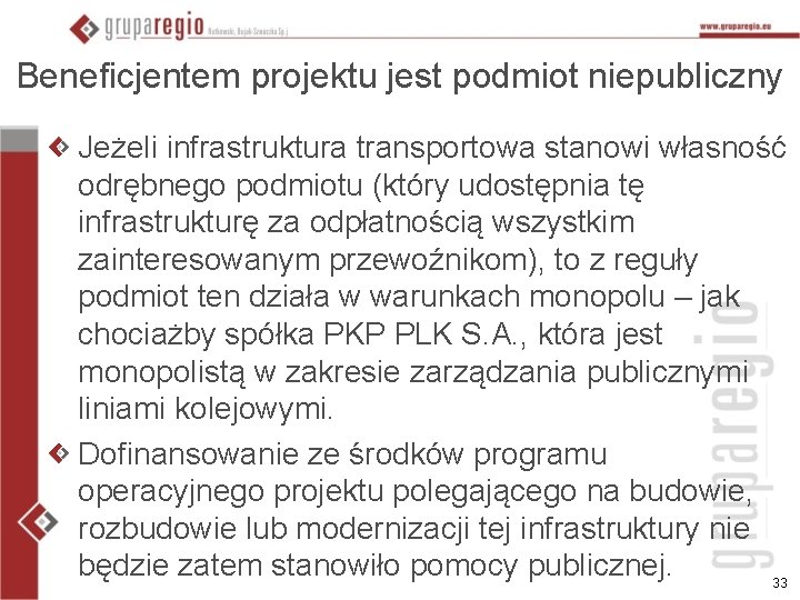 Beneficjentem projektu jest podmiot niepubliczny Jeżeli infrastruktura transportowa stanowi własność odrębnego podmiotu (który udostępnia