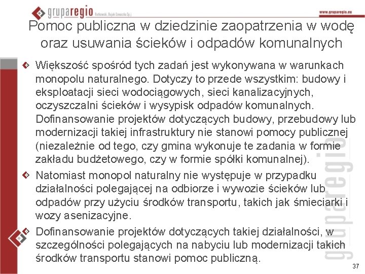 Pomoc publiczna w dziedzinie zaopatrzenia w wodę oraz usuwania ścieków i odpadów komunalnych Większość