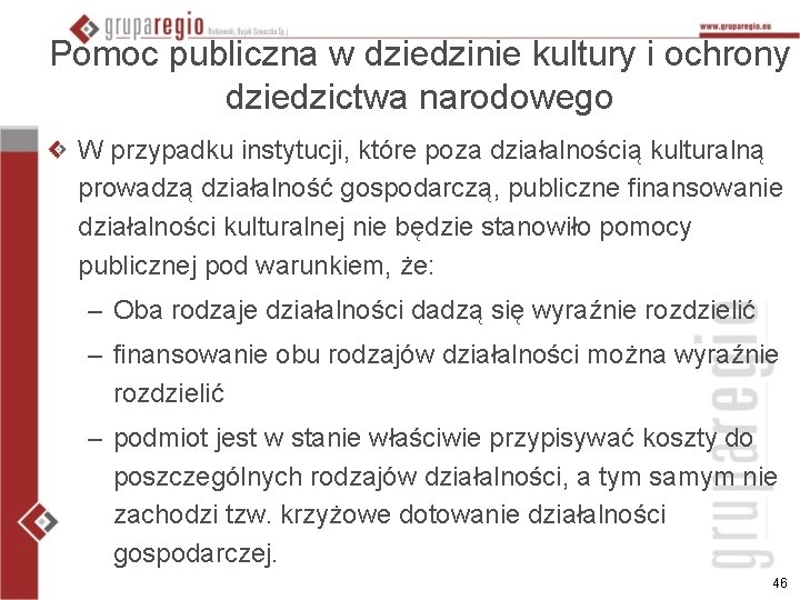 Pomoc publiczna w dziedzinie kultury i ochrony dziedzictwa narodowego W przypadku instytucji, które poza