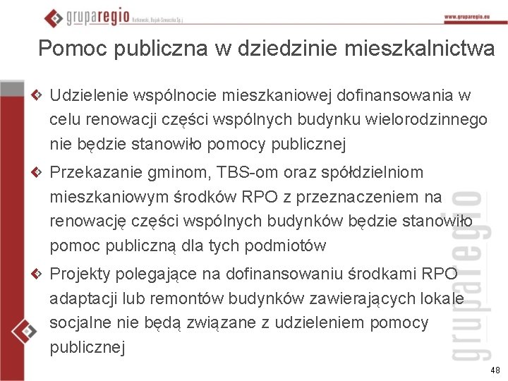 Pomoc publiczna w dziedzinie mieszkalnictwa Udzielenie wspólnocie mieszkaniowej dofinansowania w celu renowacji części wspólnych