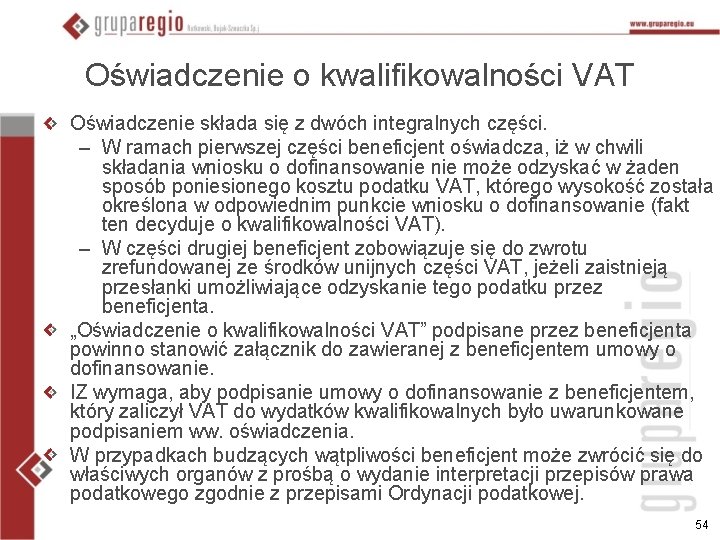 Oświadczenie o kwalifikowalności VAT Oświadczenie składa się z dwóch integralnych części. – W ramach