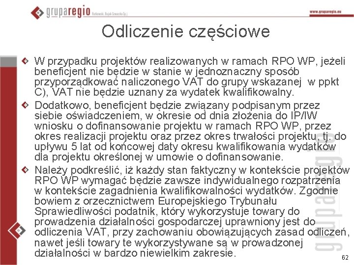 Odliczenie częściowe W przypadku projektów realizowanych w ramach RPO WP, jeżeli beneficjent nie będzie