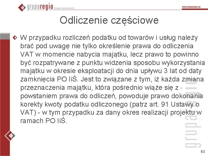 Odliczenie częściowe W przypadku rozliczeń podatku od towarów i usług należy brać pod uwagę